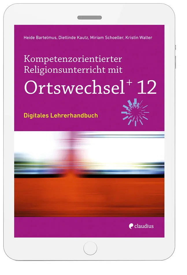 claudius-ortswechselplus-12-lehrerhandbuch-digital-religion image 1