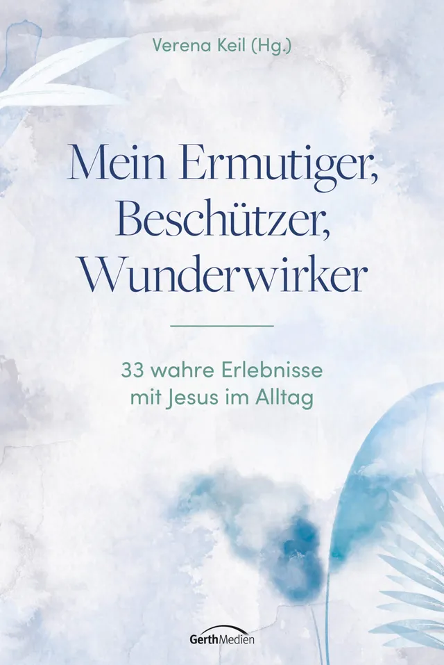 mein-ermutiger-besch-tzer-wunderwirker-e-book-verena-keil image 1