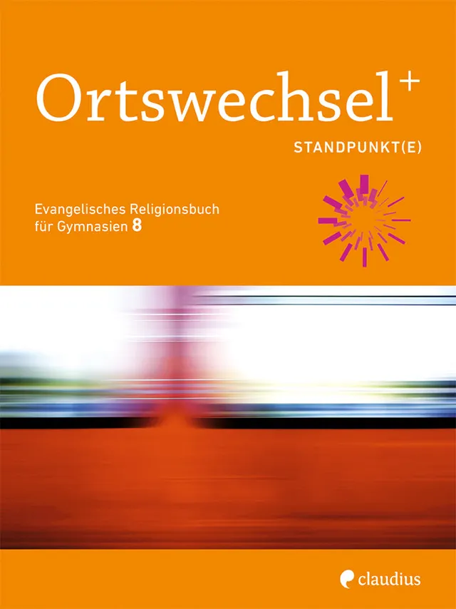 claudius-ortswechselplus-8-schulbuch-religion-klasse-8 image 1