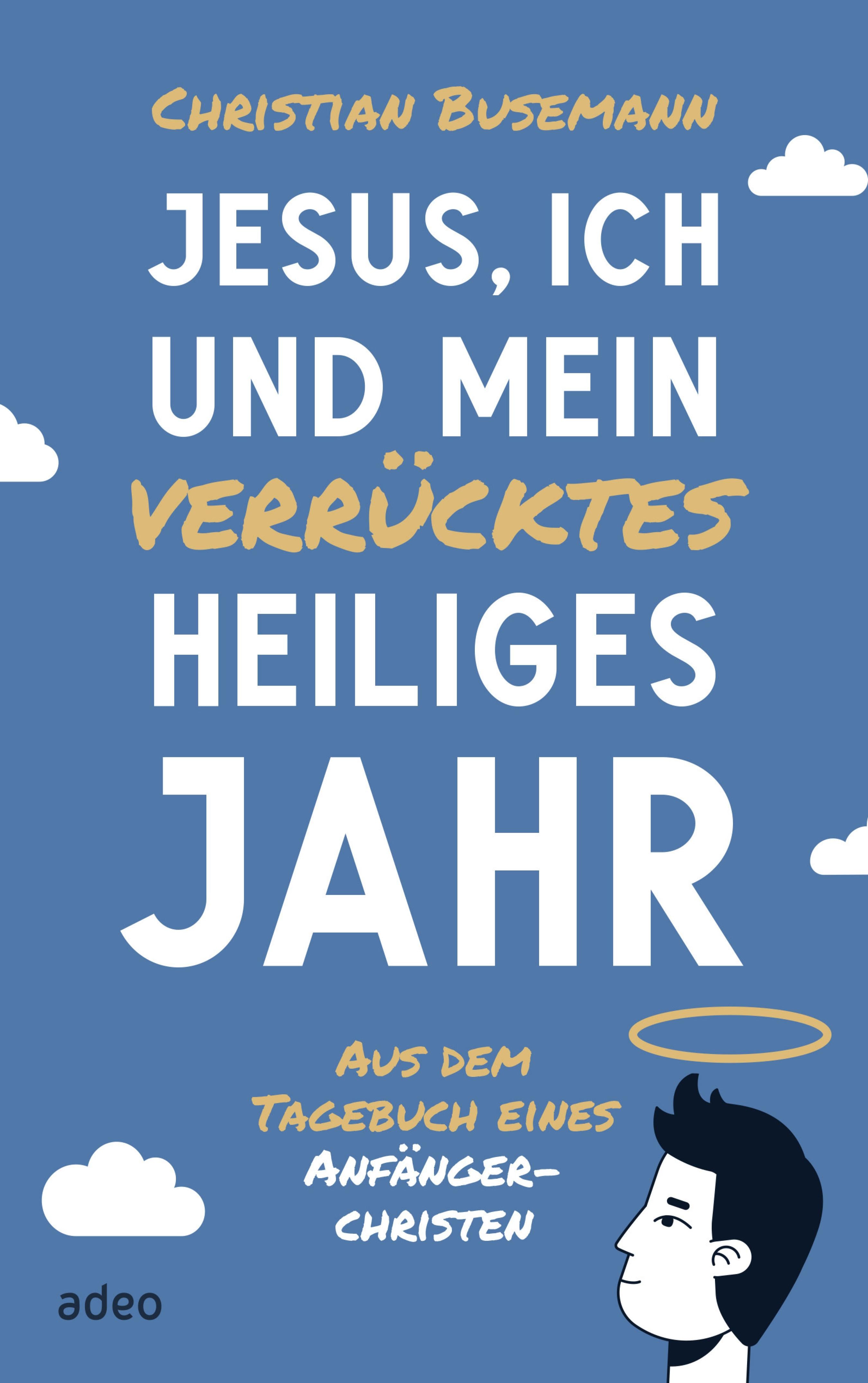 jesus-ich-und-mein-verr-cktes-heiliges-jahr-e-book-erlebnisbericht image 1