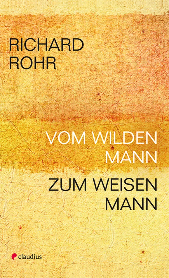 claudius-rohr-wilder-mann-weiser-mann-buch-m-nnerspiritualit-t image 1