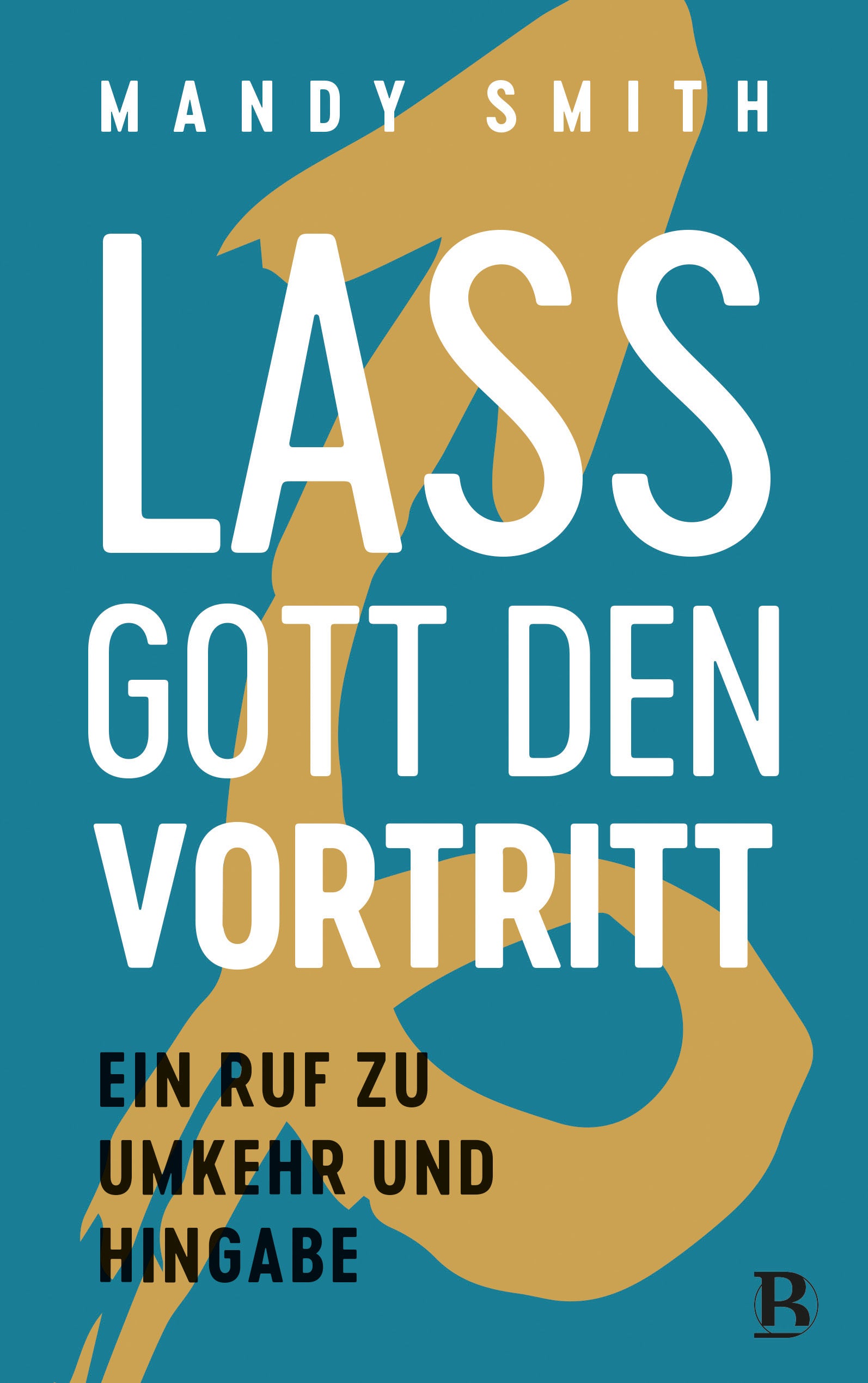mandy-smith-lass-gott-den-vortritt-buch-gebunden-glaube image 1