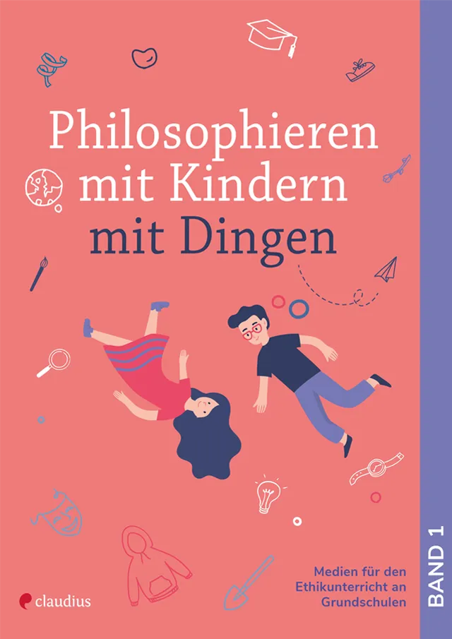 claudius-philosophieren-mit-kindern-mit-dingen-band-1-buch-ethik image 1