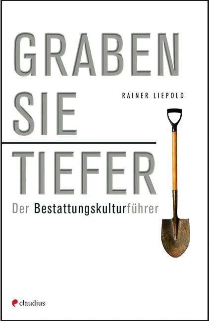 graben-sie-tiefer-rainer-liepold-sachbuch-tod-und-trauer image 1