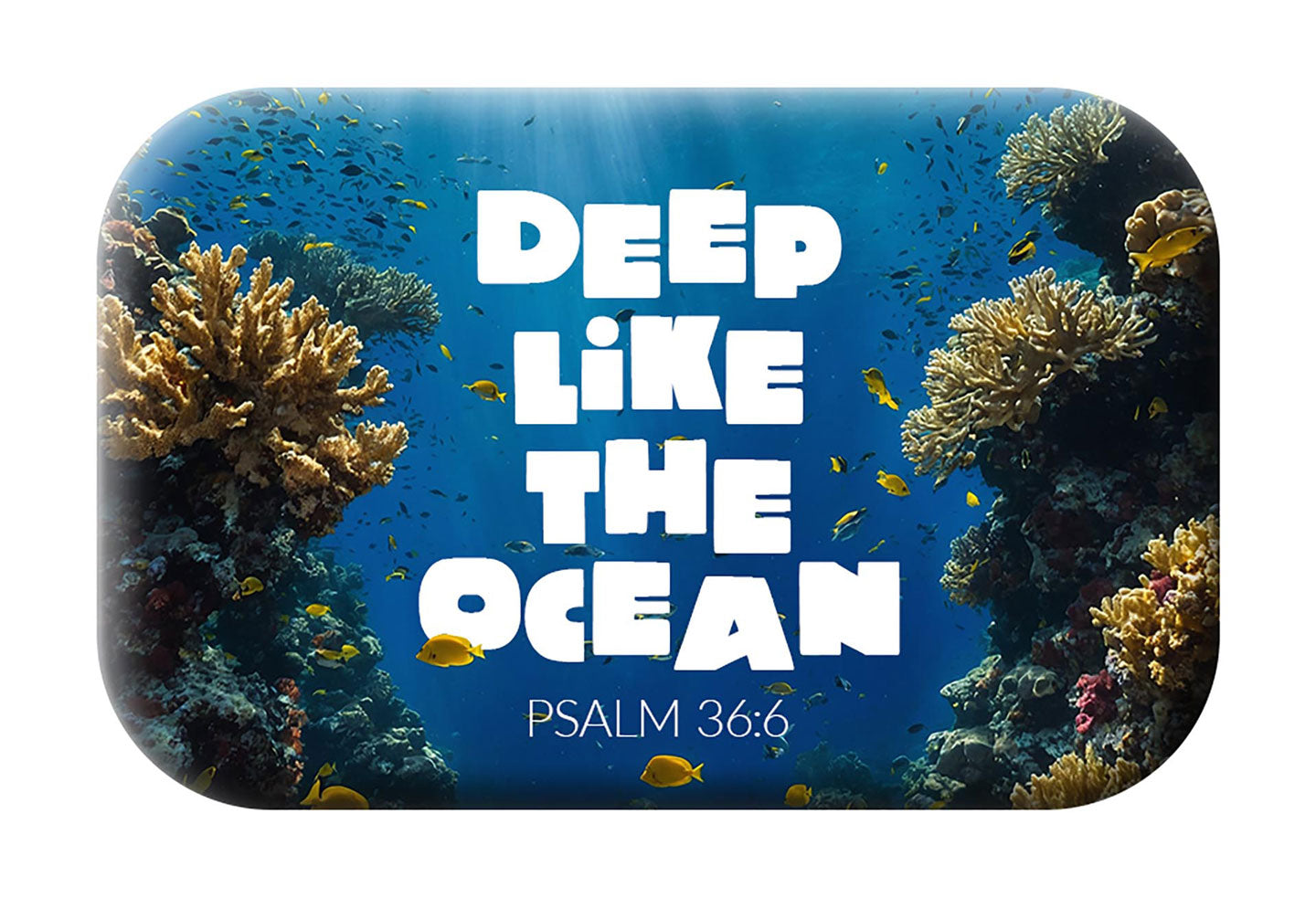 segensart-deep-like-the-ocean-magnet-blessing-psalm-36-6 image 1