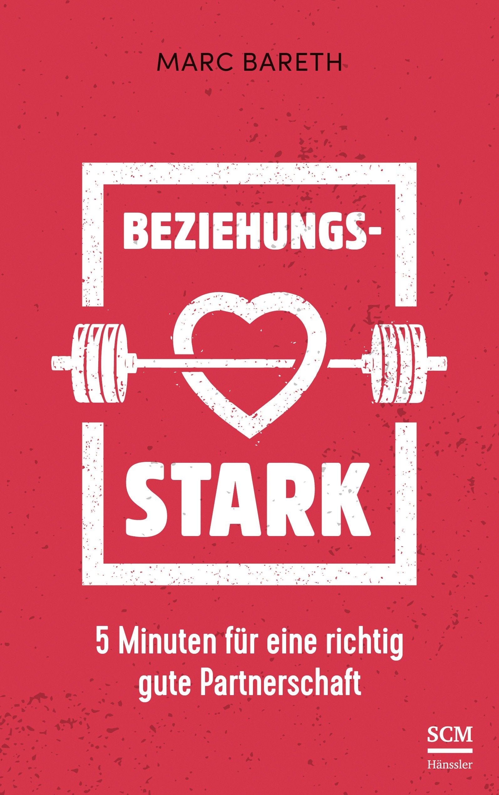 fontis-beziehungsstark-buch-gebunden-ehe-marc-bareth image 1