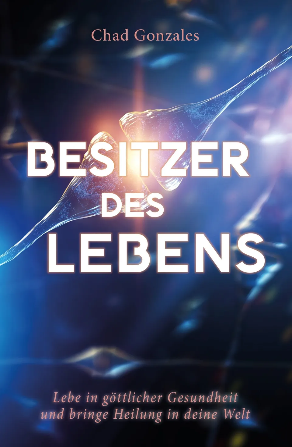 chad-gonzales-besitzer-des-lebens-buch-paperback-heilung image 1