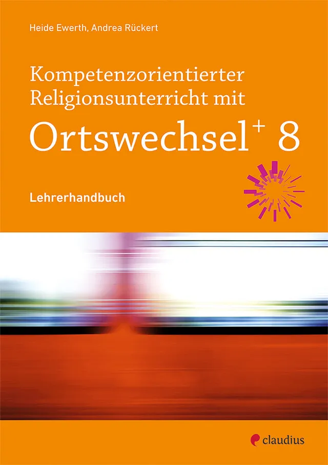 claudius-ortswechselplus-8-lehrerhandbuch-religion-bayern image 1