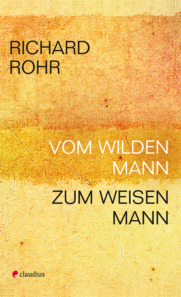 claudius-rohr-wilder-mann-weiser-mann-buch-m-nnerspiritualit-t image 1