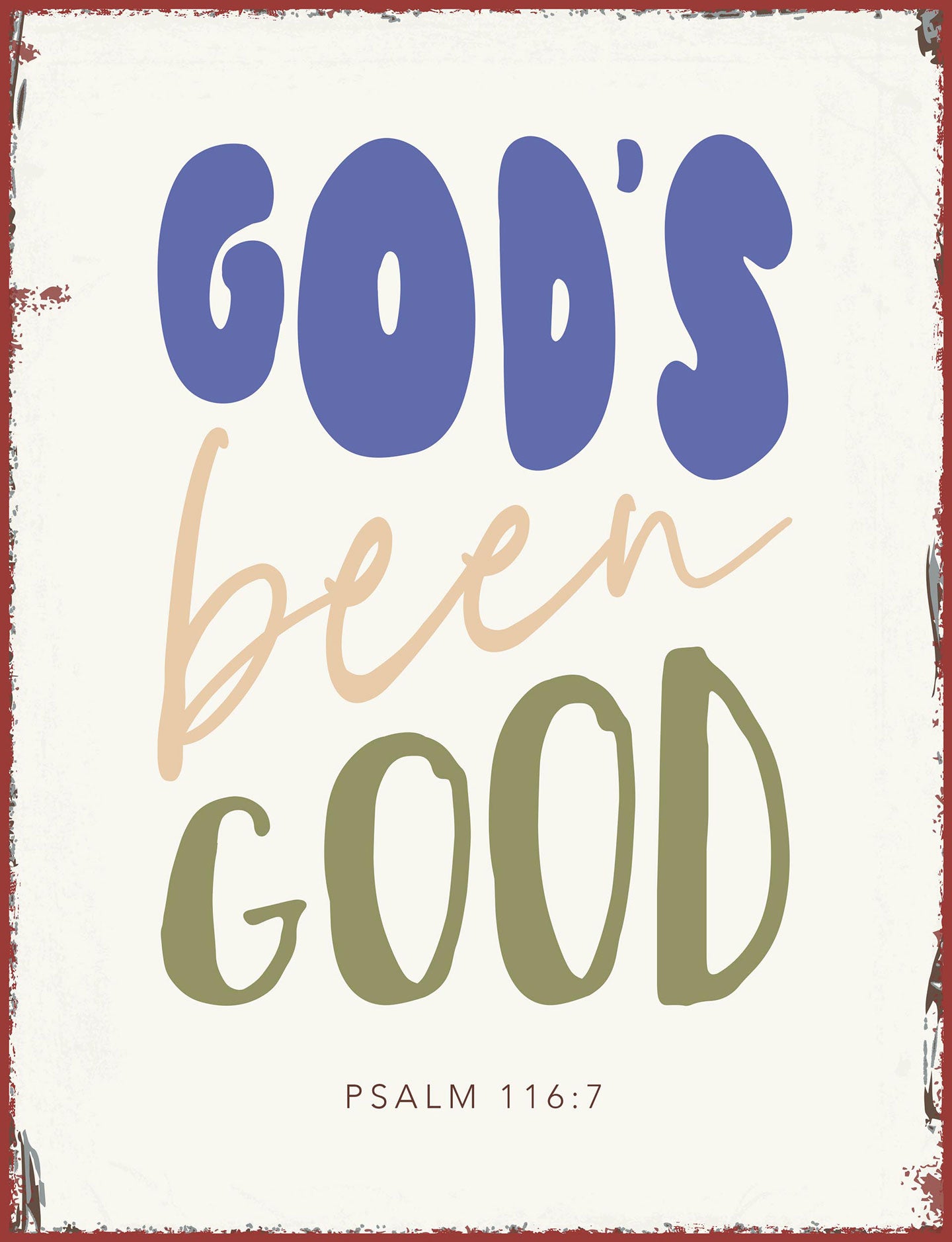 segensart-god-s-been-good-metallschild-27x35-psalm-116-7 image 1
