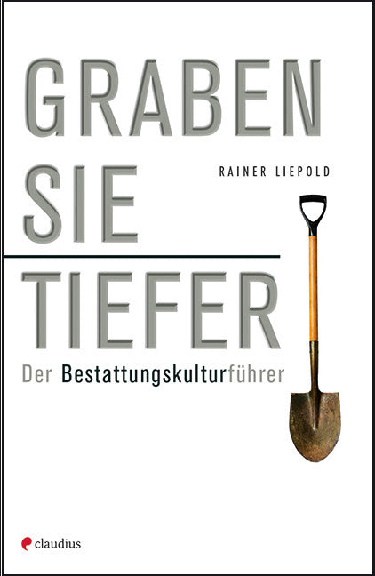 graben-sie-tiefer-rainer-liepold-sachbuch-tod-und-trauer image 1